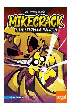 Las Perrerías De Mike 1. Mikecrack Y La Estrella Maldita 