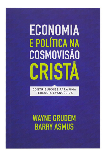 Economia E Política Na Cosmovisão Cristã - Vida Nova