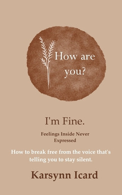 Libro How Are You? I'm Fine.: Feelings Inside Never Expre...