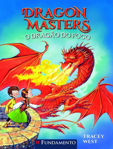 Dragon Masters 04 - O Dragao Do Fogo: Dragon Masters 04 - O Dragao Do Fogo, De West, Tracey. Editora Fundamento, Capa Mole, Edição 1 Em Português, 2023