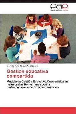 Gestion Educativa Compartida - Torres Aranguren Marcos Tu...