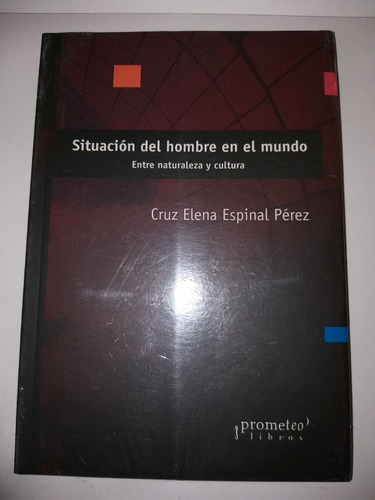 Situación Del Hombre En El Mundo Prometeo  Cruz Elena Pérez