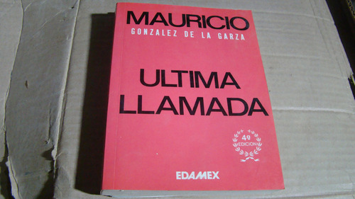 Ultima Llamada , Mauricio Gonzalez De La Garza , Año 1981