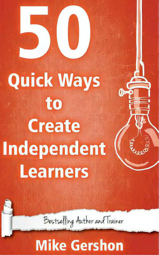 50 Quick Ways To Create Independent Learners, De Gershon, Mike. Editorial Createspace, Tapa Blanda En Inglés
