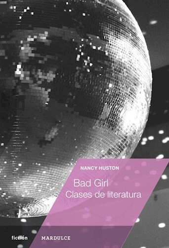 Bad Girl Clases De Literatura - Huston Nancy (libro) - Nue 