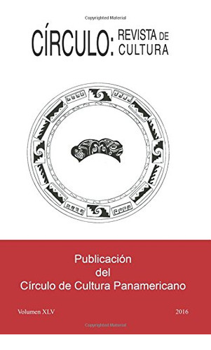 Circulo: Revista De Cultura: Volumen Xlv: Volume 45