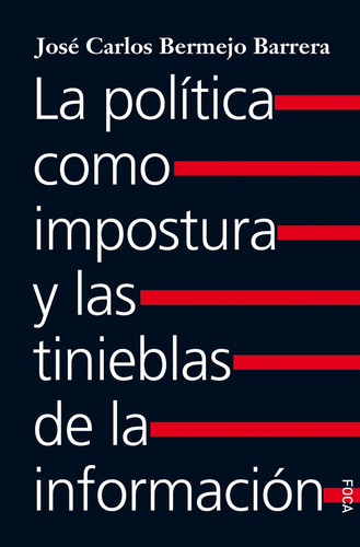 Politica Como Impostura Y Las Tinieblas De La Informacion - 