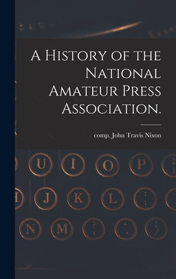 Libro A History Of The National Amateur Press Association...