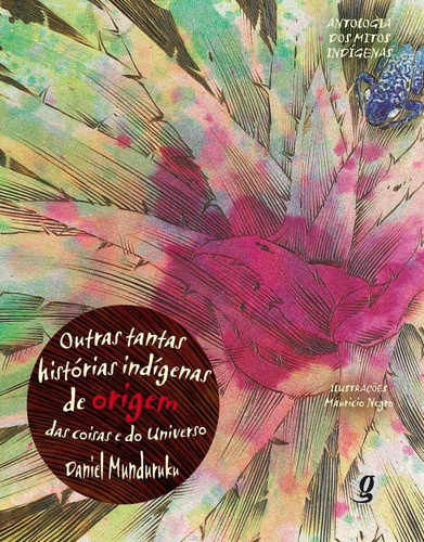 Outras tantas histórias indígenas de origem das coisas e do universo, de Munduruku, Daniel. Daniel Munduruku Editorial Grupo Editorial Global, capa mole em português, 2008