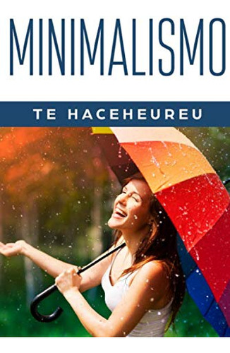 Minimalismo: Te Haceheureu