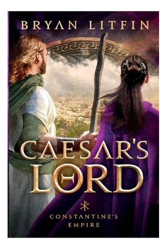 Caesar`s Lord - Bryan Litfin. Eb7