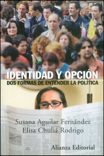 Identidad Y Opción Dos Formas De Entender La Política