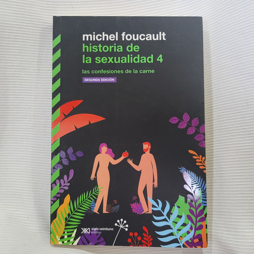 Historia De La Sexualidad 4 Michel Foucault Siglo Xxi  