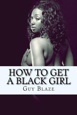 Libro How To Get A Black Girl - Blaze, Guy