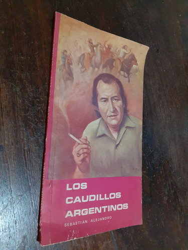 Sebastian Alejandro Caudillos Argentinos Firmado Dedica 1982