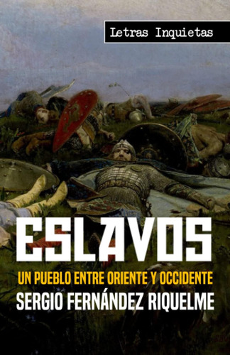Libro: Eslavos: Un Pueblo Entre Oriente Y Occidente (letras 