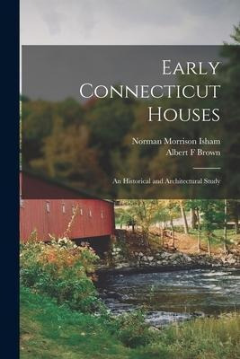 Libro Early Connecticut Houses : An Historical And Archit...