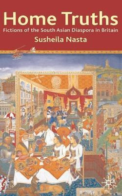 Libro Home Truths: Fictions Of The South Asian Diaspora I...