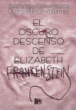 Libro El Oscuro Descenso De Elizabeth Frankenstein De Kierst