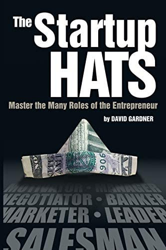 The Startup Hats: Master The Many Roles Of The Entrepreneur, De Gardner, David. Editorial Freebooksy Presss, Tapa Blanda En Inglés