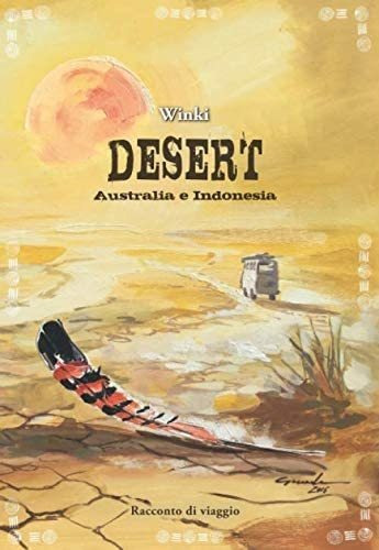 Libro: Desert: Australia E Indonesia - Racconto Di Viaggio (