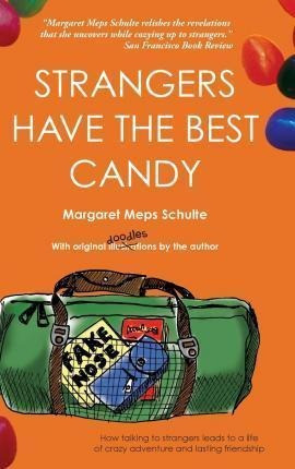 Strangers Have The Best Candy - Margaret Meps Schulte (ha...