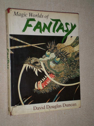 Magic Worlds Of Fantasy. David Douglas Duncan.