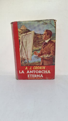 La Antorcha Eterna - A J Cronin - Usado  