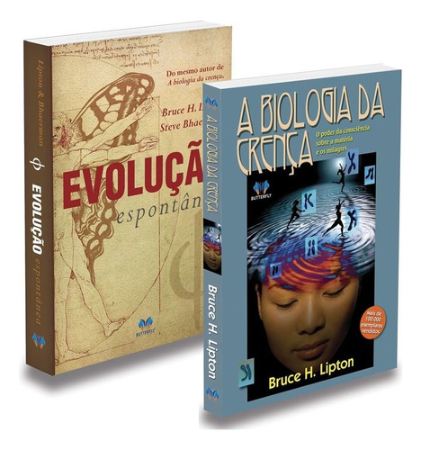 Kit A Biologia Da Crença + Evolução Espontânea, De : Bruce H. Lipton / Tradução: Yma Vick. Não Aplica, Vol. Não Aplica. Editorial Butterfly, Tapa Mole, Edición Não Aplica En Português, 2021