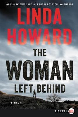 The Woman Left Behind [large Print] - Linda Howard