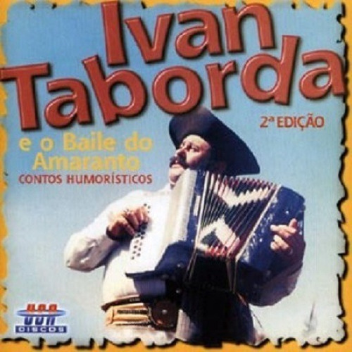 Cd - Ivan Taborda - E O Baile Do Amaranto