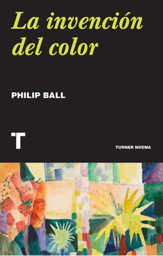 La Invencion Del Color - Ball, Philip