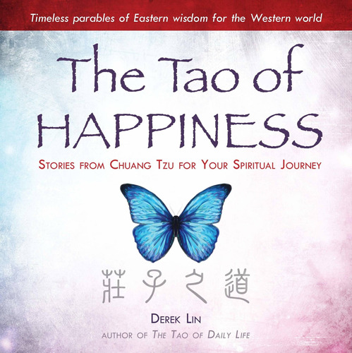 Libro The Tao Of Happiness: Stories From Chuang Tzu For Yo