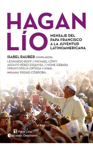 Hagan Lio . Mensaje Del Papa Francisco A La Juventud Latinoa