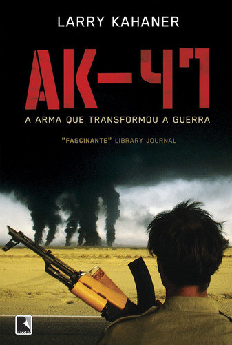 AK-47, de Kahaner, Larry. Editora Record Ltda., capa mole em português, 2010