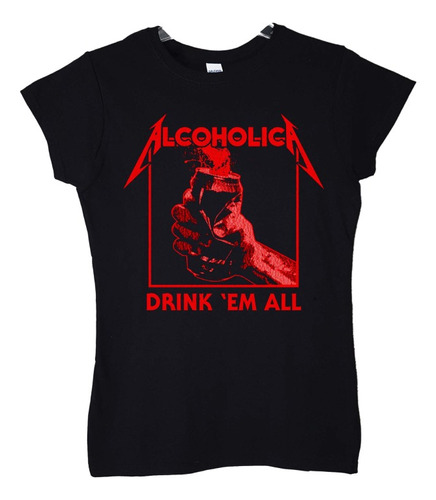 Polera Mujer Metallica Alcoholica Drink Em All Metal Abomina
