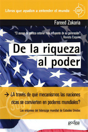 De La Riqueza Al Poder, De Zakaria, Fareed. Editorial Gedisa, Tapa Blanda En Español