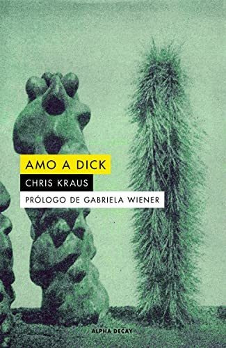 Libro Amo A Dick (ne)  De Kraus Chris