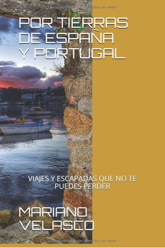 Libro: Por Tierras De España Y Portugal: Viajes Y Escapadas 