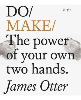 Libro Do Make : The Power Of Your Own Two Hands - James O...