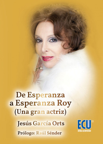 De Esperanza A Esperanza Roy (una Gran Actriz)  -  García O