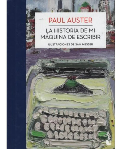 La Historia De Mi Maquina De Escribir - Paul Auster - Booket