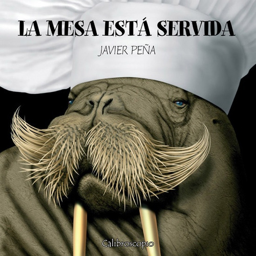 La Mesa Está Servida - Javier Peña