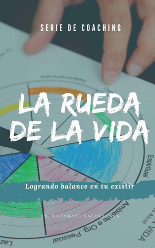 Libro: Coaching: La Rueda De La Vida: Como Establecer Balanc