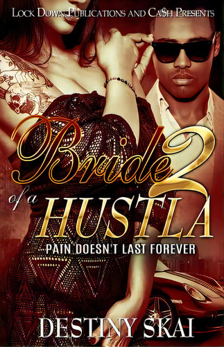 Bride Of A Hustla 2: Pain Doesn't Last Forever, De Skai, Destiny. Editorial Createspace, Tapa Blanda En Inglés