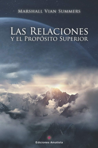 Libro Las Relaciones Y El Propósito Superior (spanish Editio
