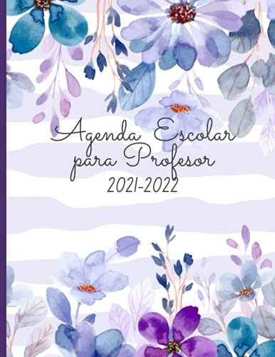 Agenda Escolar Para Profesor 2021-2022: Cuaderno Del Profeso