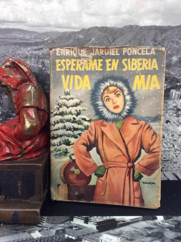 Esperame En Siberia Vida Mia - Enrique Jardiel Poncela