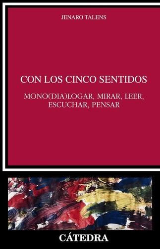 Con Los Cinco Sentidos, De Talens, Jenaro. Editorial Ediciones Catedra, Tapa Blanda En Español