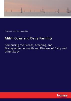 Libro Milch Cows And Dairy Farming : Comprising The Breed...